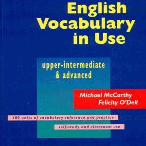 English Vocabulary in Use - Upper Intermediate & Advanced