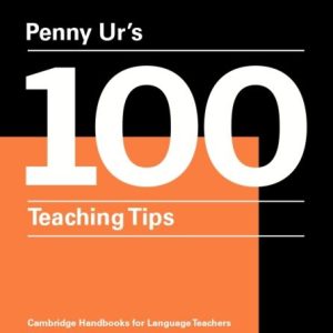 Penny Ur’s 100 Teaching Tips